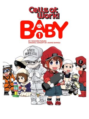 cover image of Cells at Work: Baby！, Volume 1